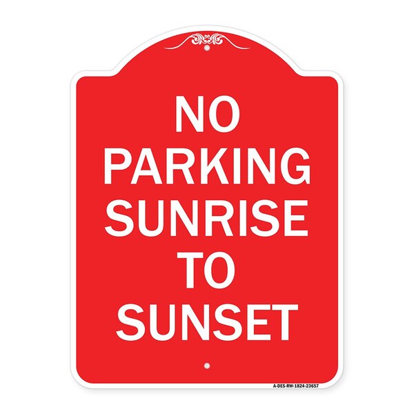No Parking Sunrise to Sunset In Daylight, Red & White Aluminum Sign, 18" x 24", RW-1824-23657